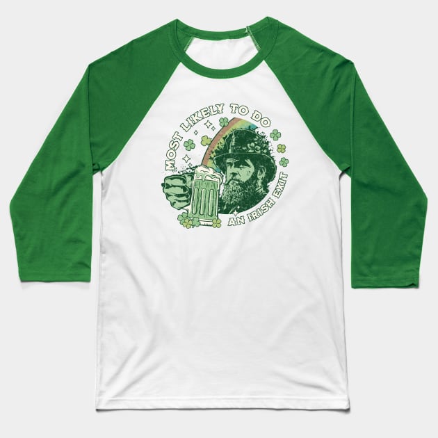 Most Likely To Do An Irish Exit St Patricks Day Baseball T-Shirt by DivShot 